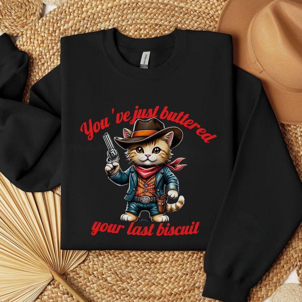 Youve Just Buttered Your Last Biscuit Vuitino Merch Youve Just Buttered Your Last Biscuit Vuitino Merch